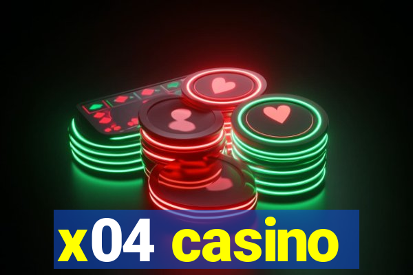 x04 casino